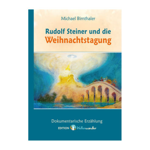 Rudolf Steiner und die Weihnachtstagung
