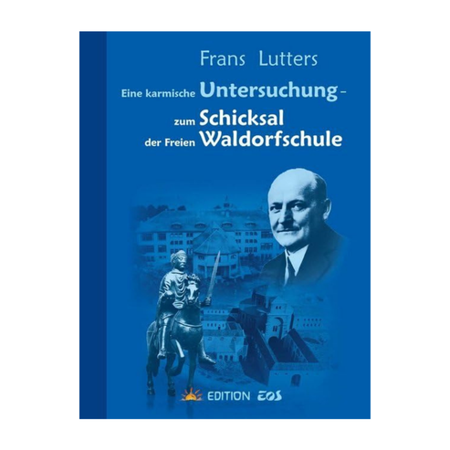 Eine karmische Untersuchung - zum Schicksal der Freien Waldorfschule