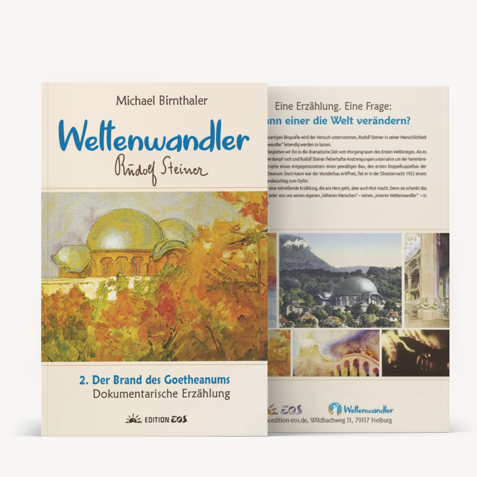 Weltenwandler Rudolf Steiner und der Brand des Goetheanums (Band2)